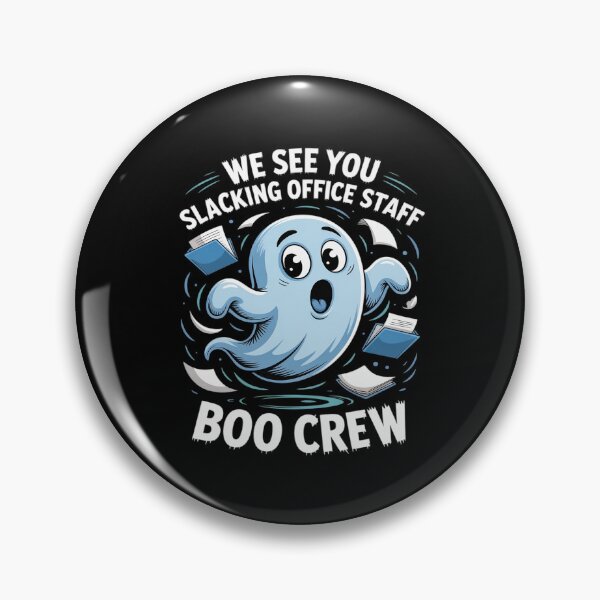 Item preview, We See You Slacking Office Boo Crew designed and sold by Rotasiin.