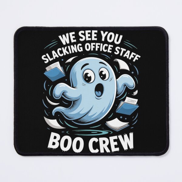 Item preview, We See You Slacking Office Boo Crew designed and sold by Rotasiin.