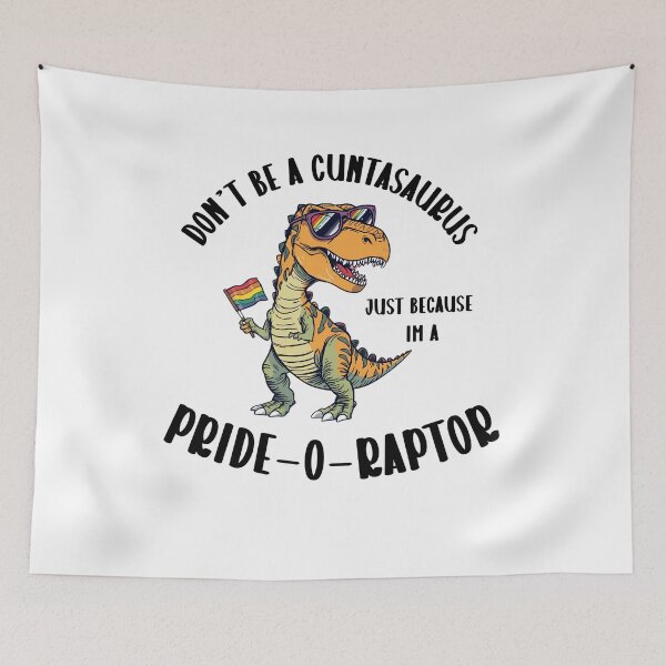 Item preview, Don't Be A Cuntasaurus Just Because I'm A Pride-O-Raptor designed and sold by LavenderLibraryPress.
