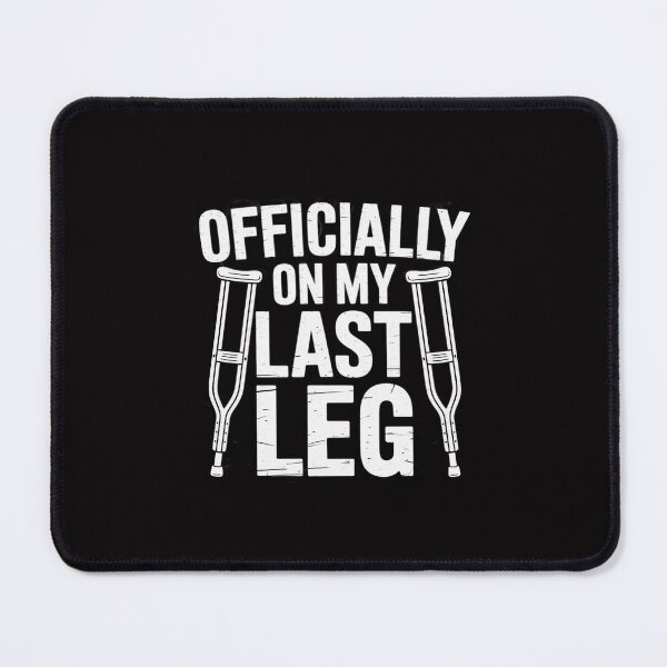 Item preview, Officially On My Last Leg Broken Bone designed and sold by Silicula.