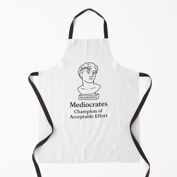 Item preview, A tribute to Mediocrates, the champion of acceptable effort. designed and sold by MediocreTee's.