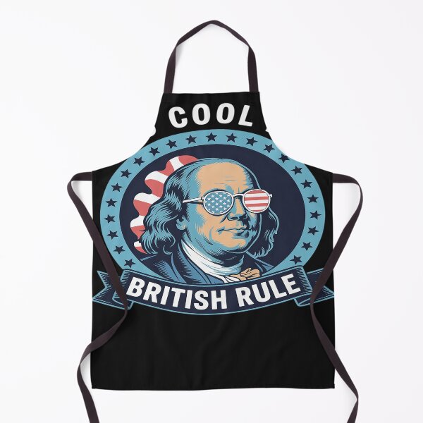 Item preview, Too Cool For British Rule Ben Franklin 4th of July Funny designed and sold by AvagondaMind.