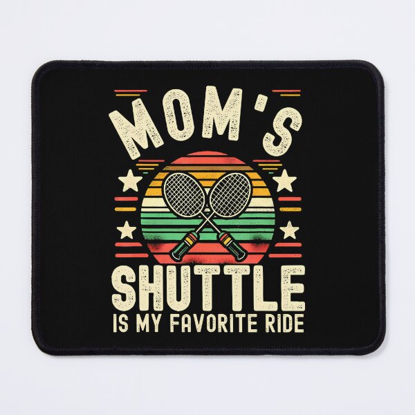 Item preview, Funny Badminton Mom Joke Mom'S Shuttle Is My Favorite Ride designed and sold by TashiaJerrie.