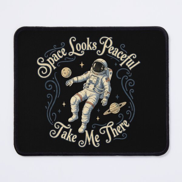 Item preview, Space Looks Peaceful – Take Me There Quote designed and sold by TextMood.