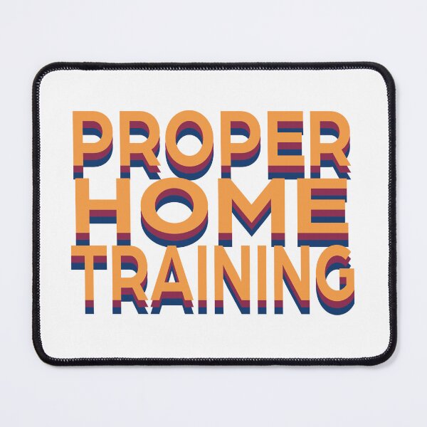Item preview, Proper Home Training designed and sold by PSCSCo.