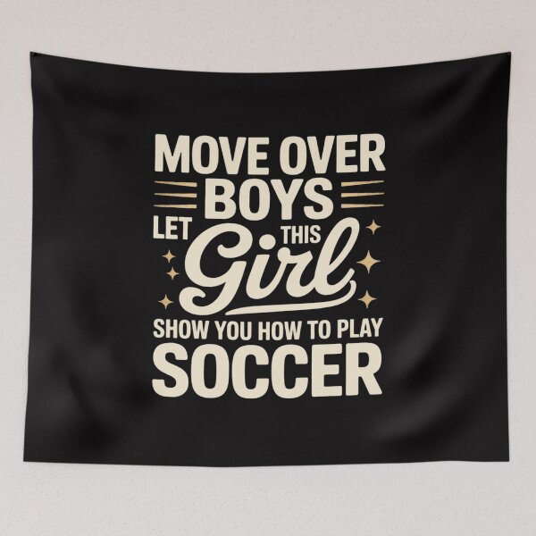 Item preview, Move Over Boys Let This Girl Show You How To Play Soccer designed and sold by GalaFunny.