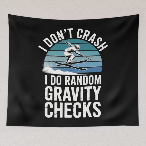 Item preview, Funny Skiing I Don't Crash I Do Random Gravity Checks designed and sold by DentistLegal.