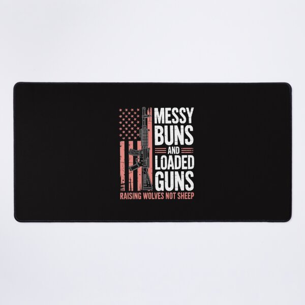 Item preview, Messy Buns & Loaded Guns Raising Wolves Not Sheep designed and sold by GalaFunny.