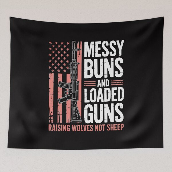 Item preview, Messy Buns & Loaded Guns Raising Wolves Not Sheep designed and sold by GalaFunny.