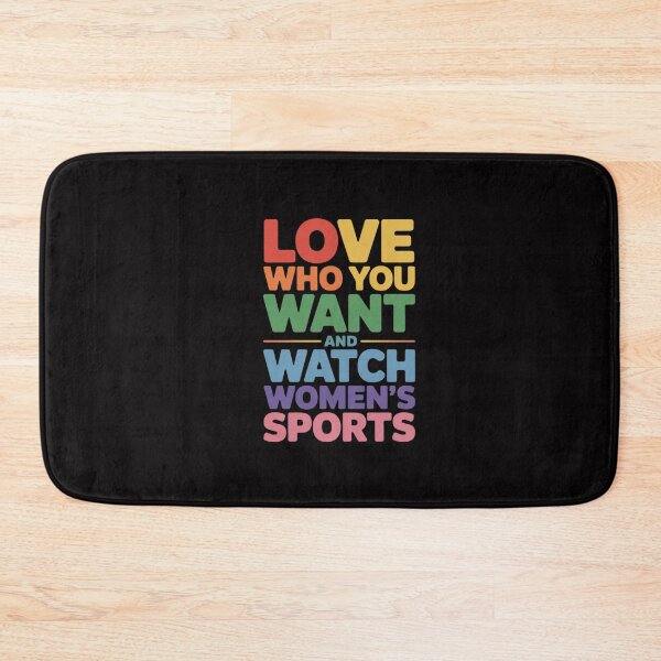 Item preview, Love Who You Want And Watch Women's Sports Quote designed and sold by GalaFunny.