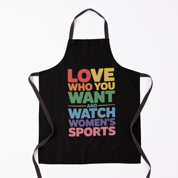 Item preview, Love Who You Want And Watch Women's Sports Quote designed and sold by GalaFunny.