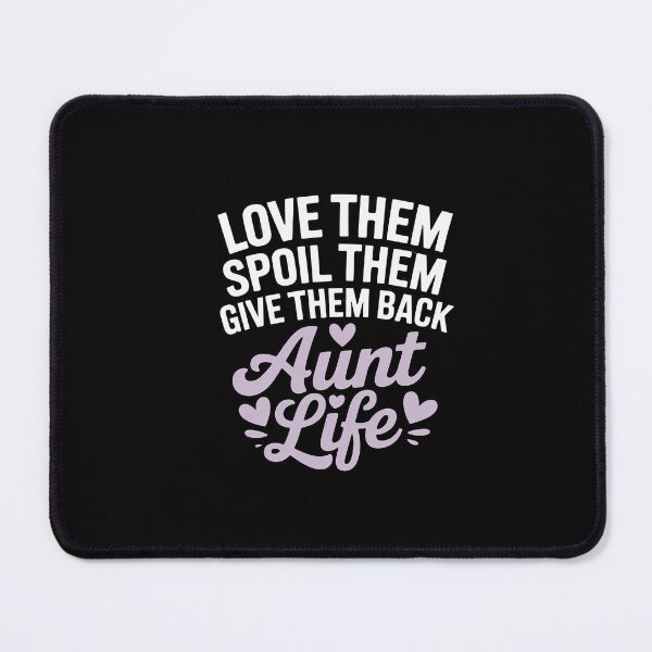 Item preview, Love Them Spoil Them Give Them Back Aunt Life Auntie designed and sold by GalaFunny.