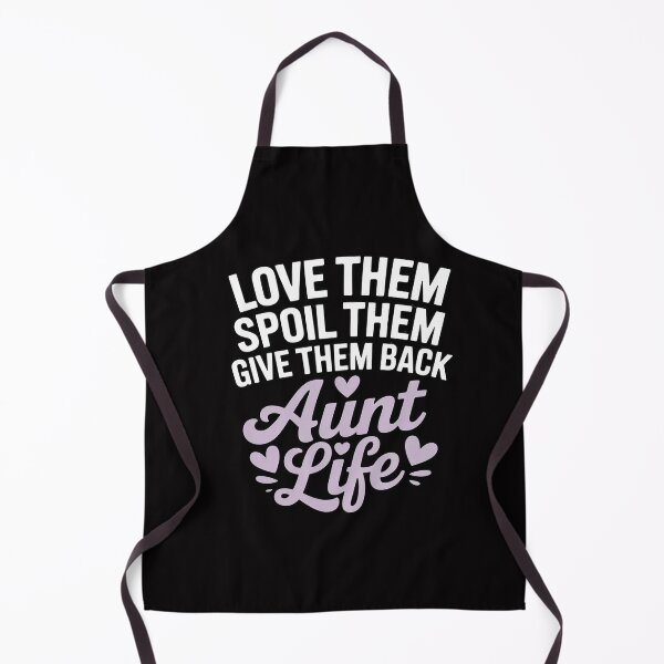 Item preview, Love Them Spoil Them Give Them Back Aunt Life Auntie designed and sold by GalaFunny.