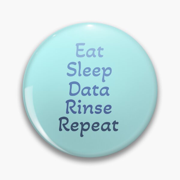 Item preview, Eat, Sleep, Data, Rinse, Repeat designed and sold by Mountain-Point.