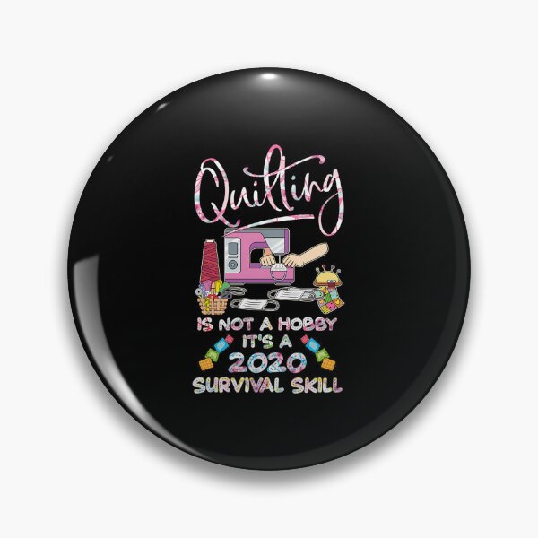 Item preview, Quilting Is Not A Hobby It'S A 2020 Survival Skill designed and sold by PeggyBeverly.