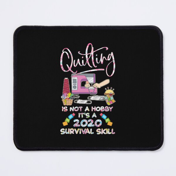 Item preview, Quilting Is Not A Hobby It'S A 2020 Survival Skill designed and sold by PeggyBeverly.