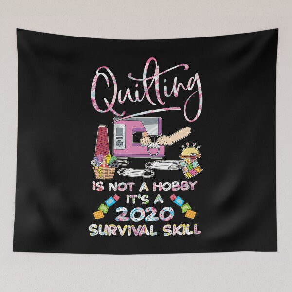 Item preview, Quilting Is Not A Hobby It'S A 2020 Survival Skill designed and sold by PeggyBeverly.