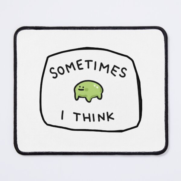 Item preview, Sometimes I Think designed and sold by HighlyAddictive.