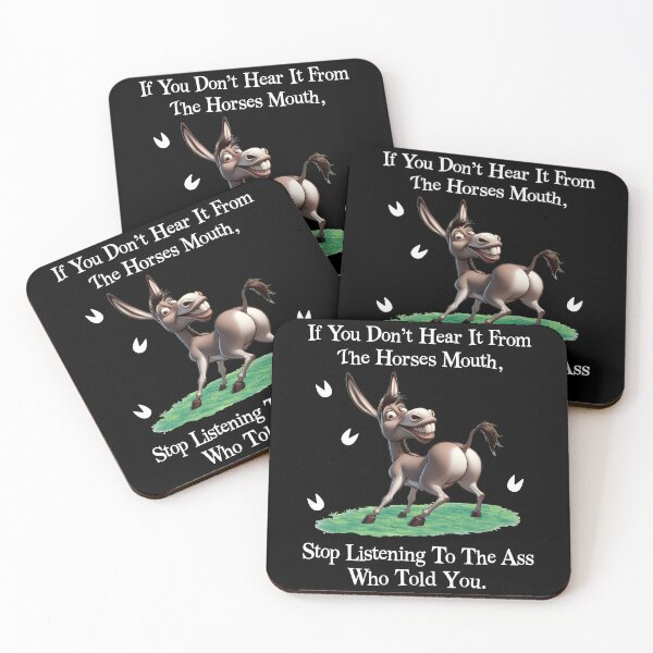 Item preview, If You Dont Hear It From The Horses Mouth Stop Listening To The Ass Who Told You designed and sold by pansak.