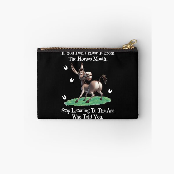Item preview, If You Dont Hear It From The Horses Mouth Stop Listening To The Ass Who Told You designed and sold by pansak.