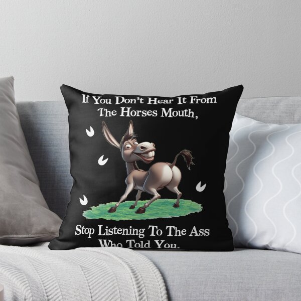 Item preview, If You Dont Hear It From The Horses Mouth Stop Listening To The Ass Who Told You designed and sold by pansak.
