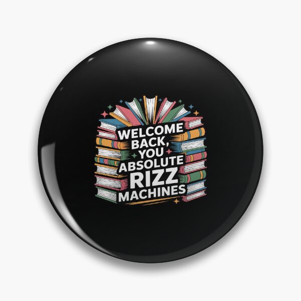 Item preview, Welcome back you absolute rizz machines, back to school designed and sold by LinlinsDemons.