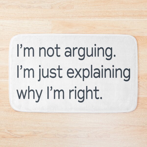 Item preview, I'm Not Arguing . . . designed and sold by PSCSCo.