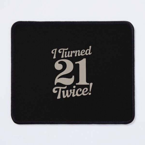 Item preview, I Turned 21 Twice! 42nd Birthday Gift Present designed and sold by RustsyMin.