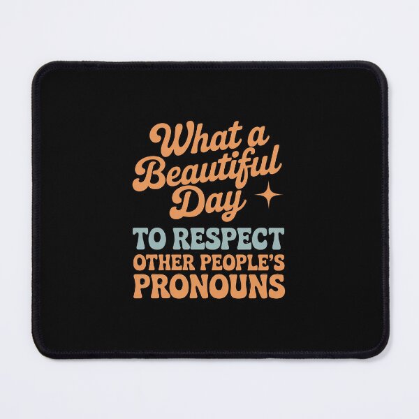 Item preview, What A Beautiful Day To Respect People's Pronouns designed and sold by velltoons.