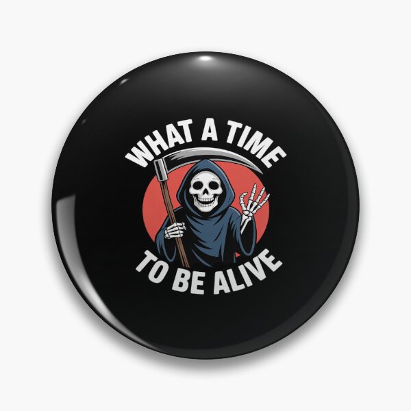 Item preview, What A Time To Be Alive Positive Humor designed and sold by velltoons.