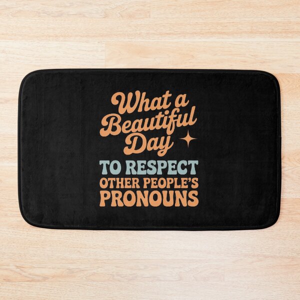 Item preview, What A Beautiful Day To Respect People's Pronouns designed and sold by velltoons.