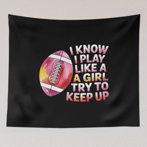 Item preview, I Know I Play Like A Girl Try To Keep Up I American Football designed and sold by RustsyMin.