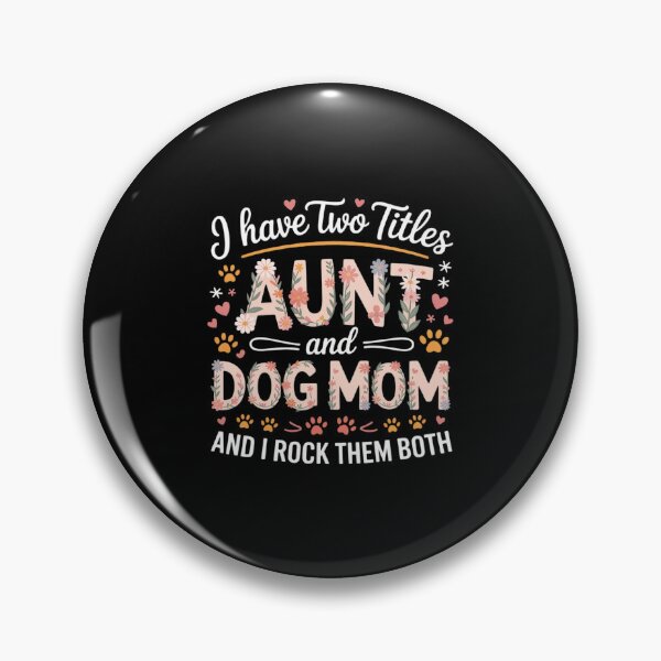 Item preview, I Have Two Titles Aunt And Dog Mom Men Women designed and sold by RustsyMin.