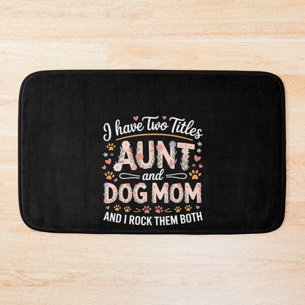 Item preview, I Have Two Titles Aunt And Dog Mom Men Women designed and sold by RustsyMin.