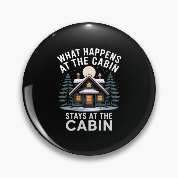 Item preview, What Happens at The Cabin Stays at The Cabin designed and sold by velltoons.
