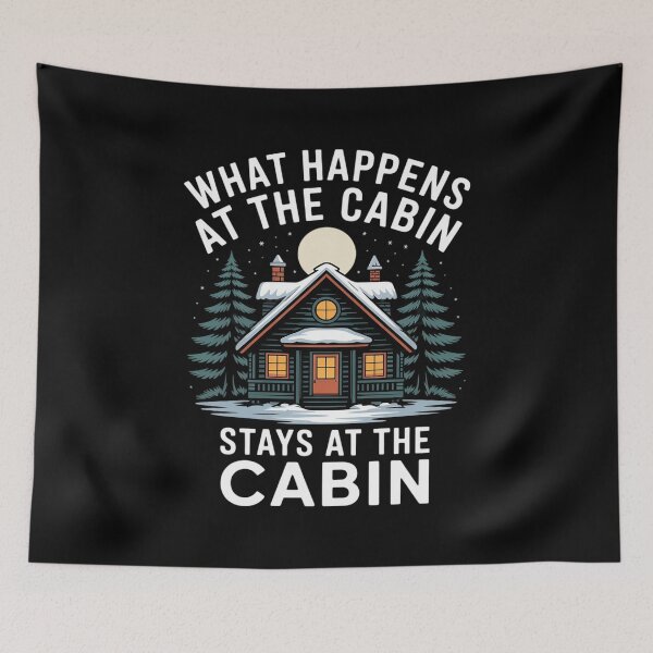 Item preview, What Happens at The Cabin Stays at The Cabin designed and sold by velltoons.