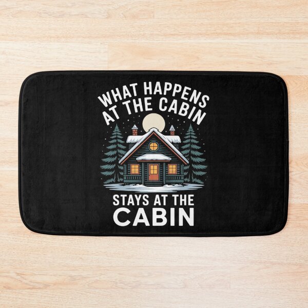 Item preview, What Happens at The Cabin Stays at The Cabin designed and sold by velltoons.
