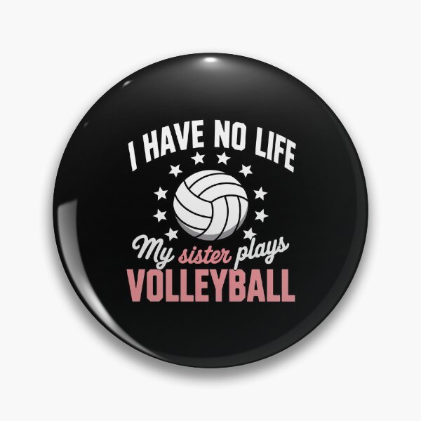 Item preview, I Have No Life My Sister Plays Volleyball Quotes Rules designed and sold by RustsyMin.