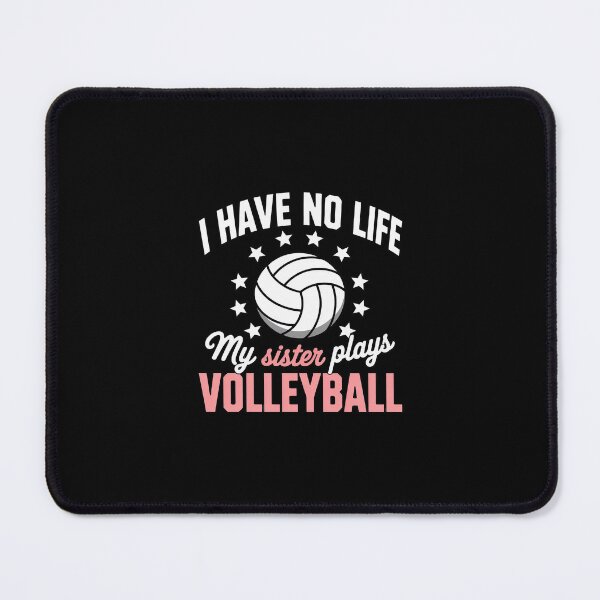 Item preview, I Have No Life My Sister Plays Volleyball Quotes Rules designed and sold by RustsyMin.