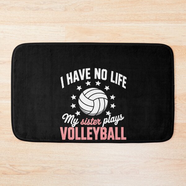 Item preview, I Have No Life My Sister Plays Volleyball Quotes Rules designed and sold by RustsyMin.