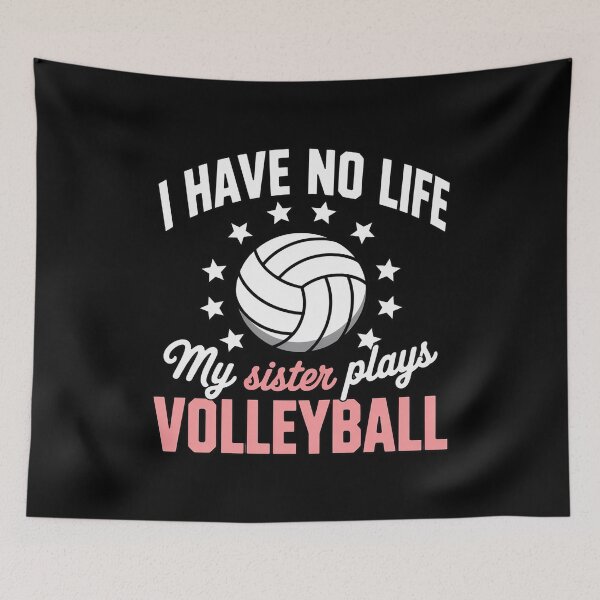 Item preview, I Have No Life My Sister Plays Volleyball Quotes Rules designed and sold by RustsyMin.