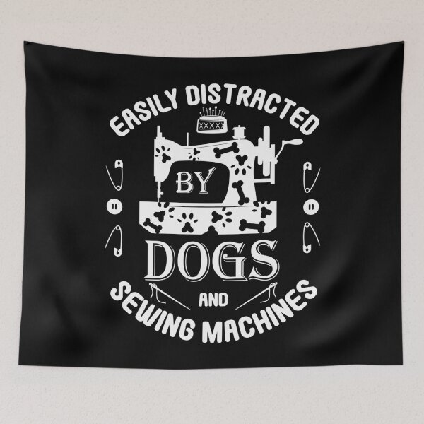 Item preview, Easily Distracted By Dogs And Sewing Machines Funny Sewer Quote Seamstress Sew Art Sewist Lover. designed and sold by MargieLauren.