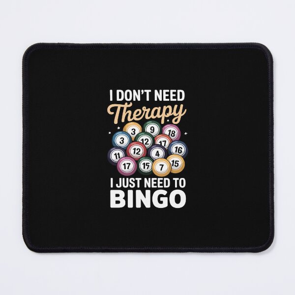 Item preview, I Don't Need Therapy I Just Need to Play Bingo designed and sold by RustsyMin.