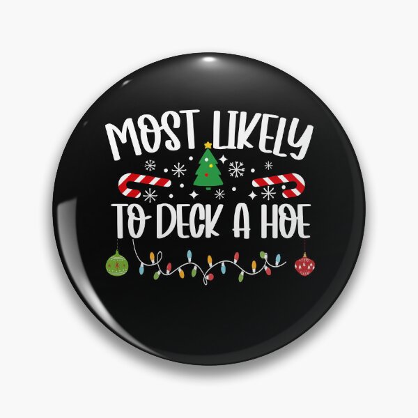 Item preview, Most Likely To Deck A Hoe designed and sold by DavidCloud.