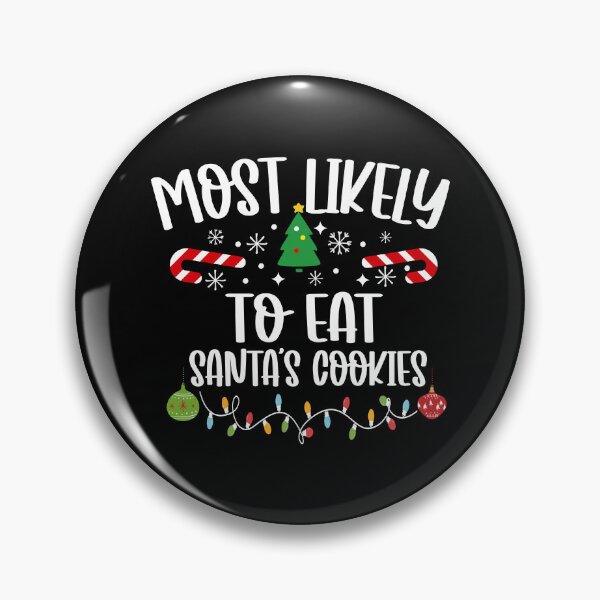 Item preview, Most Likely To Eat Santa's Cookies designed and sold by DavidCloud.