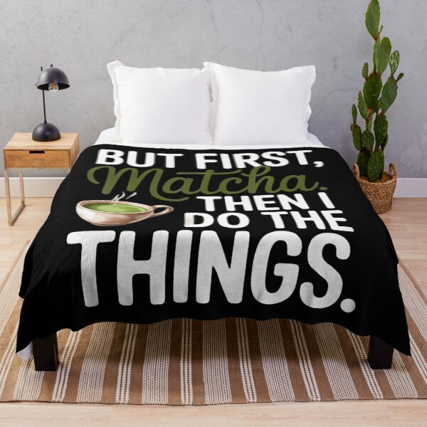 Item preview, But Frist Matcha Then I Do The Thingi Love You So Matcha designed and sold by DollieMichele.