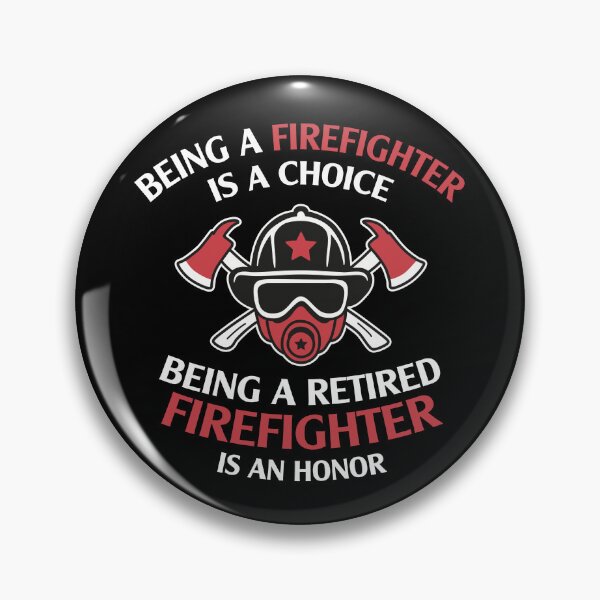 Item preview, Being a FIREFIGHTER is a choice Being a retired FIREFIGHTER is an honor designed and sold by NQArtist.