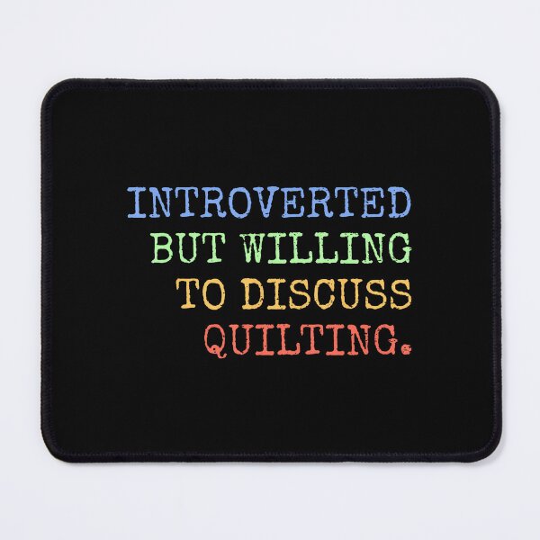 Item preview, Introverted But Willing To Discuss Quilting designed and sold by PatsyMargie.