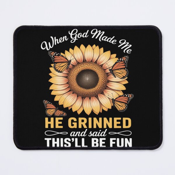 Item preview, When God Made Me He Grinned Said This'll Be Fun Sarcastic designed and sold by FndPardaL.