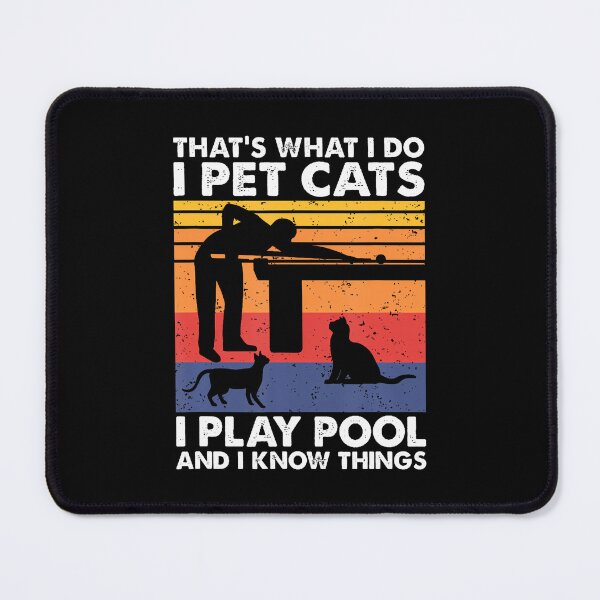Item preview, I Pet Cats I Play Pool And I Know Things Billiards designed and sold by JessicaMarque.